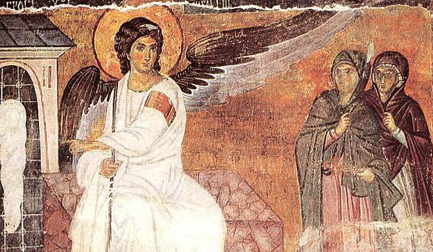 «Οἱ Μυροφόρες κηρύττουν τήν ἀνάσταση τοῦ Χριστοῦ».